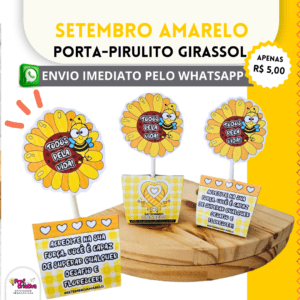 PORTA-PIRULITO GIRASSOL - SETEMBRO AMARELO