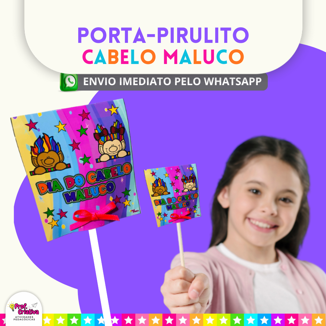 PORTA-PIRULITO - DIA DO CABELO MALUCO