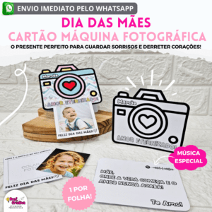 CARTÃO MÁQUINA FOTOGRÁFICA - DIA DAS MÃES