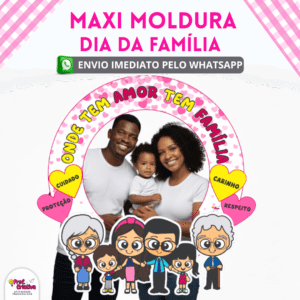 MAXI MOLDURA - DIA DA FAMÍLIA